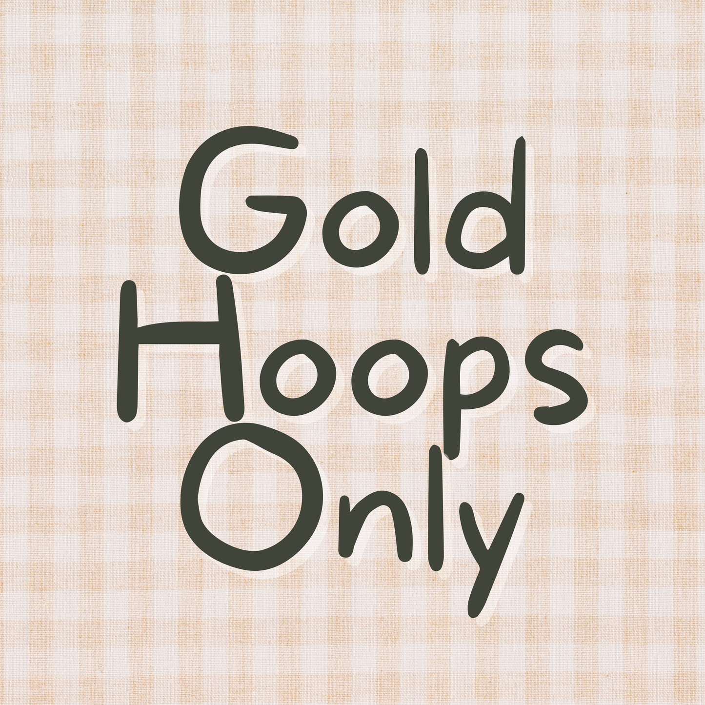 Gold Hoops Only